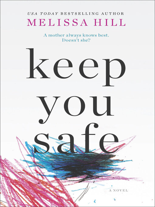 Title details for Keep You Safe by Melissa Hill - Available